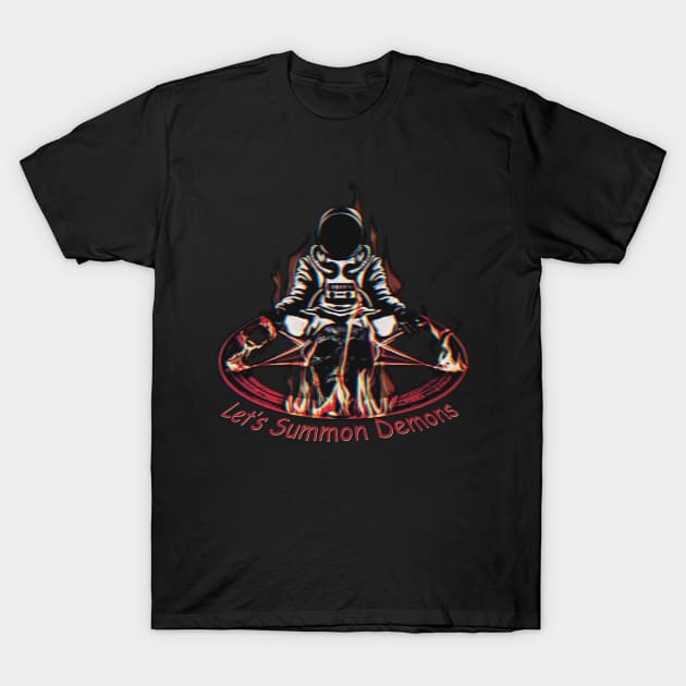 Let's Summon Demons T-Shirt by Trendsdk